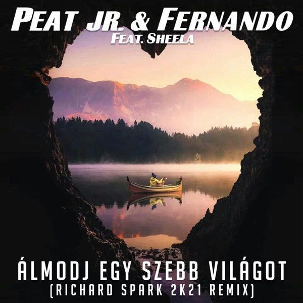 Álmodj egy szebb világot (feat. Sheela) [Richard Spark 2K21 Remix] - Single