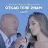 Otkad Tebe Znam (feat. Šaban Šaulić)