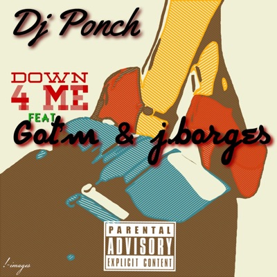 Down 4 Me (feat. Got'm & J.Borges) - Single