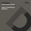 Backwards Bitch (Sam Townend Remix) - D2 - Single