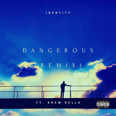 Dangerous (feat. Drew Della) [Remix] [Remix] - Single
