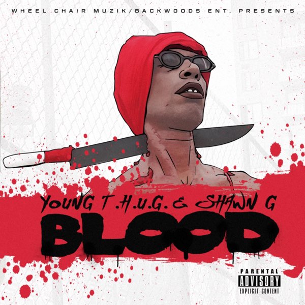 Blood (feat. Shawn G) - Single - Album by Young T.H.U.G. - Apple Music