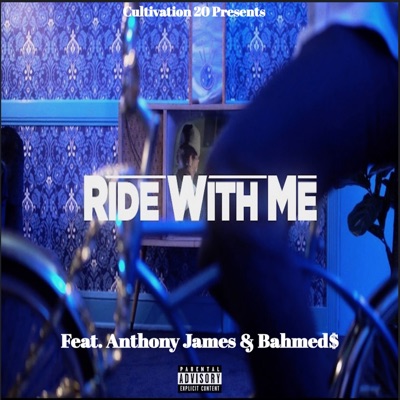 Ride With Me (feat. Anthony James & BAHMED$) - Single