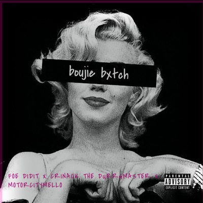 Boujie Bitch (feat. FOE DidIt, Crinack the Durrgmaster & MotorcityMello) - Single