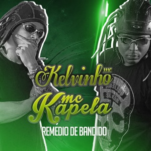 Remédio de Bandido (feat. Mc Kelvinho)