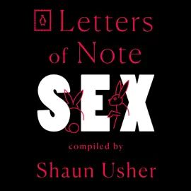 Letters of Note: Sex (Unabridged)