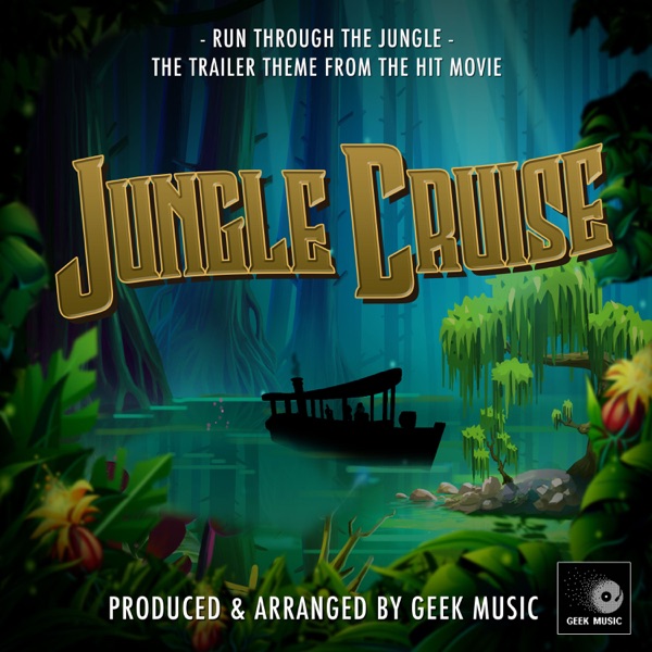 Run Through the Jungle (From "Jungle Cruise")