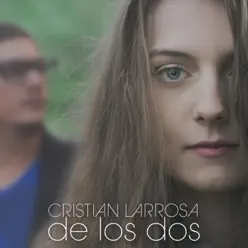 De los Dos - Single - Cristian Larrosa De los Dos - Single - Cristian Larrosa
