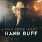 On a Good Night - Hank Ruff lyrics
