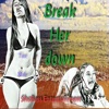 Break Her Down (feat. Terryflo) - Single