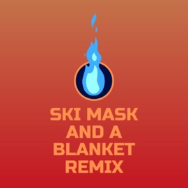 Ski Mask and a Blanket (feat. Psychotic) [Remix] ri13
