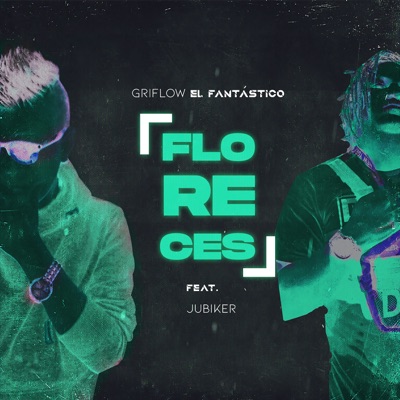 Floreces (feat. Griflow El Fantástico) - Single