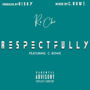 Respectfully (feat. C.Rowe)