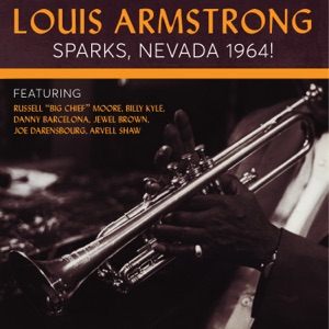 Louis Armstrong: Sparks, Nevada 1964! (Live)