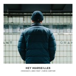 Hey Marseilles - Crooked Lines (feat. Chris Cartier)