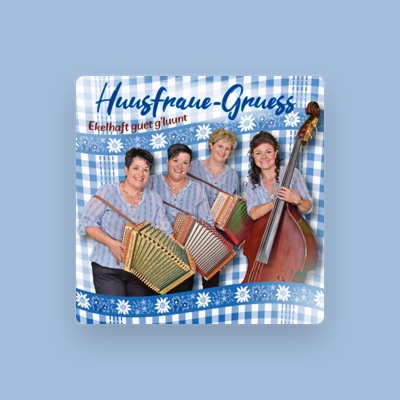 Listen to Huusfraue-Gruess, watch music videos, read bio, see tour dates & more!