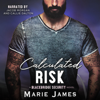 Calculated Risk: Blackbridge Security, Book 5 (Unabridged) - Marie James