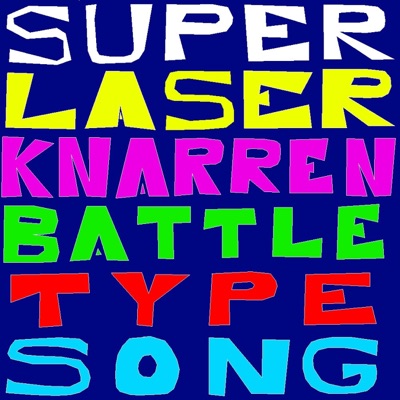 Superlaserknarrenbattletypesong - Single