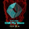 Chill My Wave - FCD Code lyrics