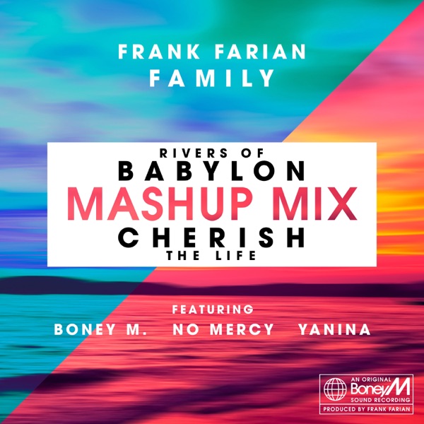 Cherish (The Life) / Rivers of Babylon [MashUp Mix] [feat. Yanina, Boney M. & No Mercy] - Single - Frank Farian