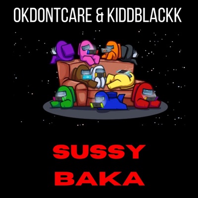 Sussy Baka - okdontcare