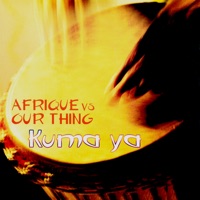 Kuma Ya - EP - Afrique & Our Thing
