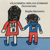 Välkommen härliga sommar! (Sommarvals) - Birgitta Bäckström