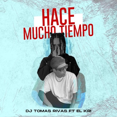 Hace Mucho Tiempo (con Dj Tomás Rivas) - Single