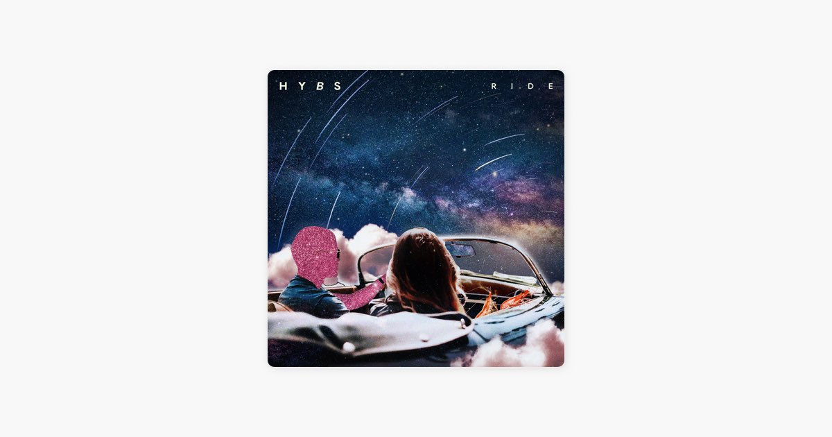 Ready go to ... https://music.apple.com/th/album/ride/1585638798?i=1585638814 [ Ride by HYBS on Apple Music]