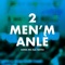 2 Men'M Anlè (feat. Dani RDL & Nayou) - Internet Music HT lyrics