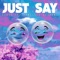 Just Say - Drago the Tymeless Dragon lyrics