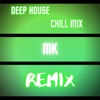 Deep House Chill Mix (MK Remix) [feat. Rosko] - Single