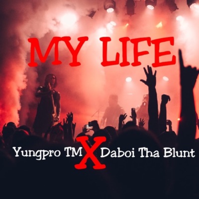 My Life (feat. Daboi Tha Blunt) - Single