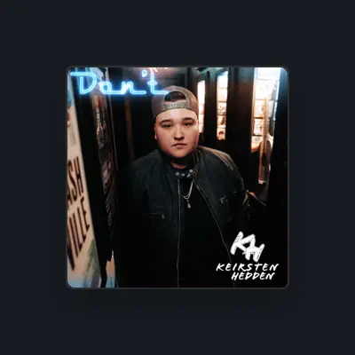 Listen to Keirsten Hedden, watch music videos, read bio, see tour dates & more!