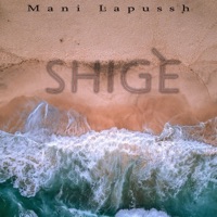 Shigè - Single - Mani Lapussh