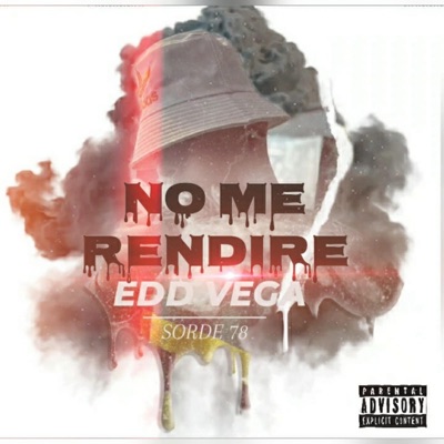 No Me Rendire (feat. Edd vega & Sorde 78) - Single