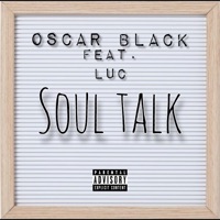 Soul Talk (feat. LUC) - Single - Oscar Black