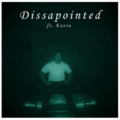 Dissapointed (feat. Ezra.C) - Single