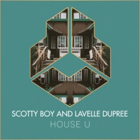 House U - Single - Scotty Boy & Lavelle Dupree