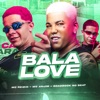 Bala Love (Brega Funk Remix) [feat. Mc Anjim] - Single