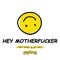 Hey Motherfucker - Single
