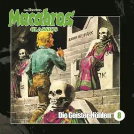Die Geister-Höhlen: Macabros Classics 8