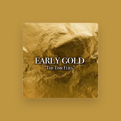 Listen to Early Gold, watch music videos, read bio, see tour dates & more!