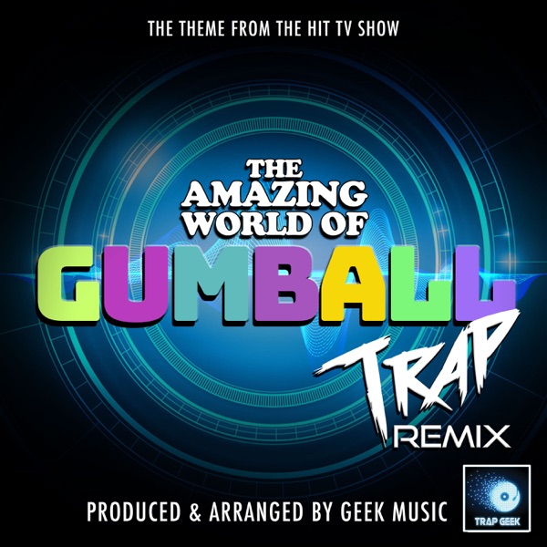The Amazing World of Gumball Main Theme (From "the Amazing World of Gumball")