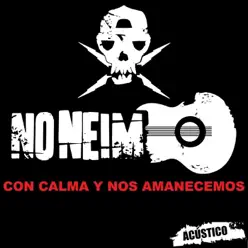 Con Calma y Nos Amanecemos - EP - NO NEIM Con Calma y Nos Amanecemos - EP - NO NEIM