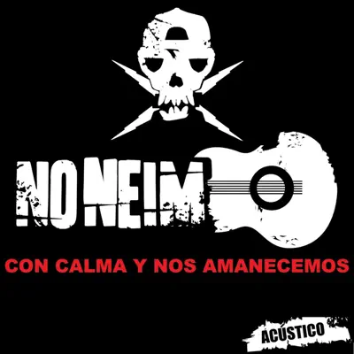 Con Calma y Nos Amanecemos - EP - NO NEIM