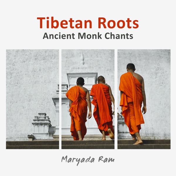 Tibetan Roots: Ancient Monk Chants