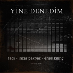 Yine Denedim (feat. Fadi, İnzar Pakbaz & Enes Kılınç)