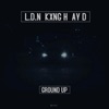 Ground Up (feat. KXNG H & AY D) - Single