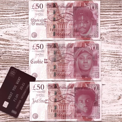 What You Want (feat. Joel Star, Cashiie B & Quocaine O' Malley) - Single